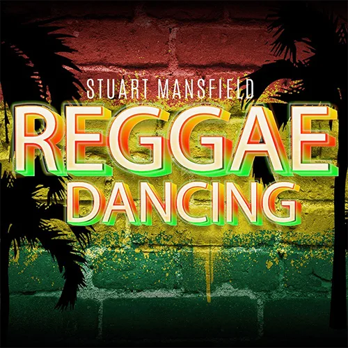 Reggae Dancing by Stuart Mansfield – official single artwork